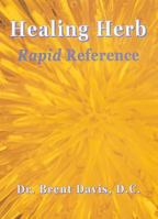 Healing Herb: Rapid Reference 1890612219 Book Cover