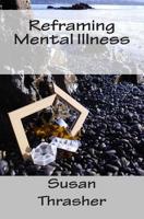 Reframing Mental Illness 1500667528 Book Cover