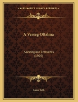 A Verseg Oltalma: Szekfoglalo Ertekezes 1274206235 Book Cover