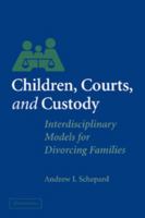 Children, Courts, and Custody: Interdisciplinary Models for Divorcing Families 0521529301 Book Cover