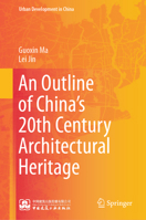 An Outline of China’s 20th Century Architectural Heritage (Urban Development in China) 9819204259 Book Cover