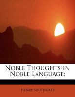 Noble Thoughts in Noble Language 1115935275 Book Cover
