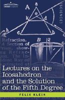 Lectures on the Icosahedron and the Solution of the Fifth Degree 9353898617 Book Cover