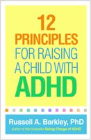 12 Principles for Raising a Child with ADHD 1462542557 Book Cover