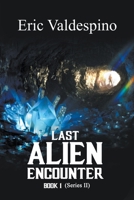 Last Alien Encounter Part II B0C3Q17Q26 Book Cover