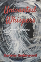 Unwanted Whispers: Where Trials Meet Trust B0BB65JR6N Book Cover