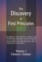 The Discovery of First Principles: Volume 1 0595214320 Book Cover