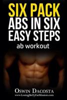 Six Pack ABS in Six Easy Steps: AB Workout 1532927479 Book Cover