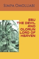 ESU THE DEVIL AND OLORUN LORD OF HEAVEN 1697084214 Book Cover