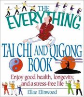 The Everything Tai Chi and QiGong Book 1580626467 Book Cover
