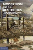 Modernism and the Aesthetics of Violence 1107036836 Book Cover