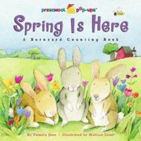 Spring Is Here: A Barnyard Counting Book (Preschool Pop-Ups) 0689853882 Book Cover