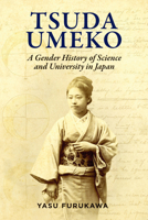 Tsuda Umeko: A Gender History of Science and University in Japan (Japanese Society Series) 1920850570 Book Cover