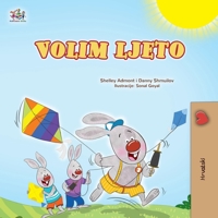 I Love Summer (Croatian Children's Book) (Croatian Bedtime Collection) (Croatian Edition) 1779595417 Book Cover