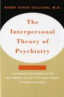 The Interpersonal Theory of Psychiatry 0393001385 Book Cover