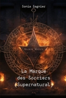 La Marque des Sorciers (Supernatural) (French Edition) B0CQTWGG3P Book Cover