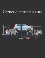 carnet d'entretien auto: Livret pour suivre la maintenance de votre v�hicule Tous les marques 1673672957 Book Cover
