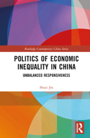 Politics of Economic Inequality in China: Unbalanced Responsiveness 1032530618 Book Cover