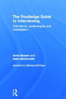 The Routledge Guide to Interviewing: Oral History, Social Enquiry and Investigation 0415710758 Book Cover