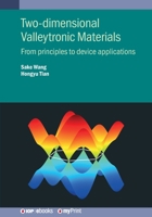 Two-Dimensional Valleytronic Materials: From Principles to Device Applications 0750355646 Book Cover