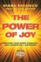 The Power of Joy : Restore Your Inner Strength and Achieve Full Happiness 1982218118 Book Cover