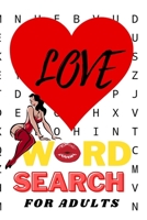 Love Word Search For Adults: Love Books For Women, Love Books Birthday Gifts, Valentines Day Books, Birthday Books, Husband Gift Idea, Wife Gift Idea, ... Books, Word Find Books, Naughty Gift Set, B08T5FSBYG Book Cover