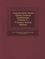 Corpusculum Poesis Epicae Graecae Ludibundae, Volume 2 - Primary Source Edition 1287722385 Book Cover