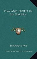 Play And Profit In My Garden 0548487421 Book Cover