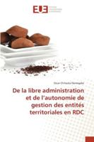 De la libre administration et de l’autonomie de gestion des entités territoriales en RDC 6139524113 Book Cover