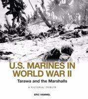 Tarawa and the Marshalls: A Pictorial Tribute (U.S. Marines in World War II) 0760333297 Book Cover