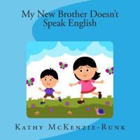 My New Brother Doesn't Speak English: A Children's Story of Adoption 1481214586 Book Cover