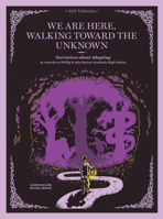 We Are Here, Walking Toward the Unknown: Narratives About Adapting by students at Burton High School 1934750883 Book Cover
