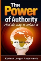 The Power of Authority: And the Way to Achieve it. 1661775683 Book Cover