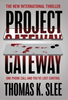 Project Gateway: One Phone Call and You've Lost Control 1923407015 Book Cover