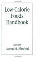 Low-calorie Foods Handbook (Food Science and Technology) 0824788125 Book Cover