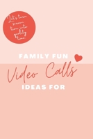 Family Fun Ideas for Video Calls B0FCFJGTG4 Book Cover