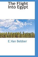 The Flight Into Egypt 374471201X Book Cover