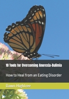 10 Tools for Overcoming Anorexia-Bulimia: How to Heal from an Eating Disorder B096V2TZWD Book Cover