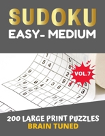 BRAIN TUNED VOL.7 SUDOKU Easy to Medium  200 Large Print Puzzles: with answers, game very perfect for your brain fitness. Also great gift for Adult, ... ++ FREE BONUS!! 100 games Sudoku printable. 167622033X Book Cover