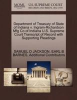 Department of Treasury of State of Indiana v. Ingram-Richardson Mfg Co of Indiana U.S. Supreme Court Transcript of Record with Supporting Pleadings 127031338X Book Cover