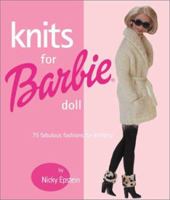 Knits for Barbie Doll: 75 Fabulous Fashions for Knitting 1931543445 Book Cover