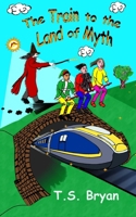 The Train to the Land of Myth (Jacob, Lucy and Colin the dog) B0H9J9SS9B Book Cover