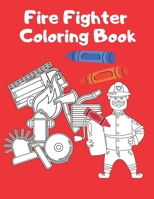 Firefighter Coloring Book: Fireman Kids Adult Preschooler Boys Girls Fire B093MS6MMM Book Cover