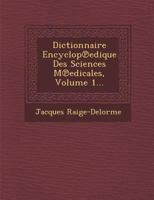 Dictionnaire Encyclop℗edique Des Sciences M℗edicales, Volume 1... 1249978084 Book Cover