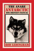 The Anare Antarctic Dog Driver's Manual 1514497735 Book Cover