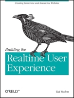 Building the Realtime User Experience: Creating Immersive and Interactive Websites 0596806159 Book Cover