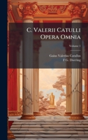 C. Valerii Catulli Opera Omnia (Latin Edition) 1023778815 Book Cover