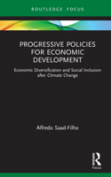 Progressive Policies for Economic Development: Economic Diversification and Social Inclusion After Climate Change 0367610450 Book Cover