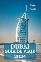 DUBAI GUÍA DE VIAJE 2024 (Spanish Edition) B0CSN1NFS1 Book Cover