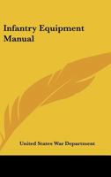 Infantry Equipment Manual 1163226610 Book Cover